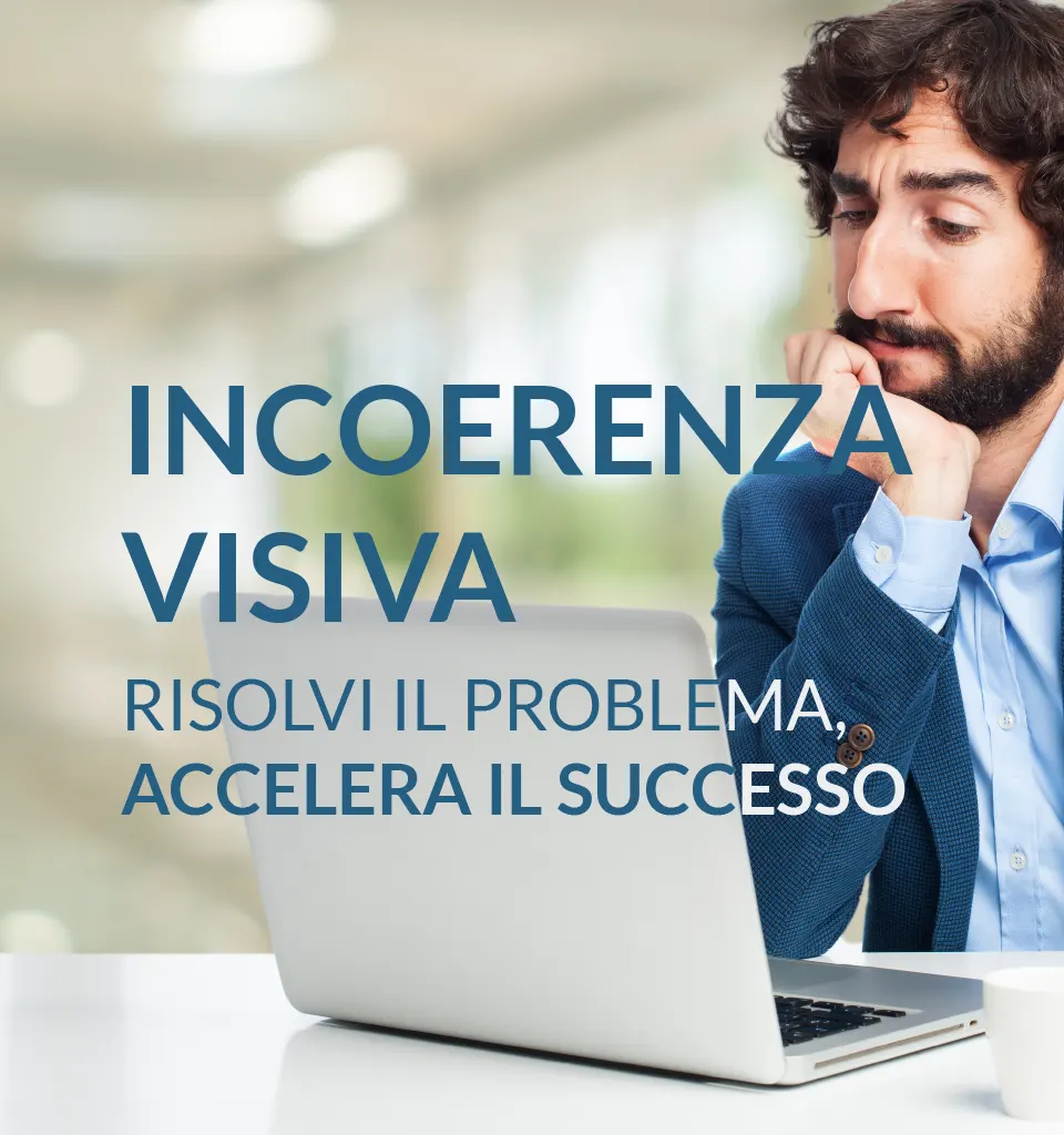 Incoerenza Visiva: Risolvi il Problema e Accelera il Successo